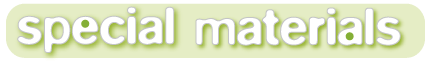 Special materials